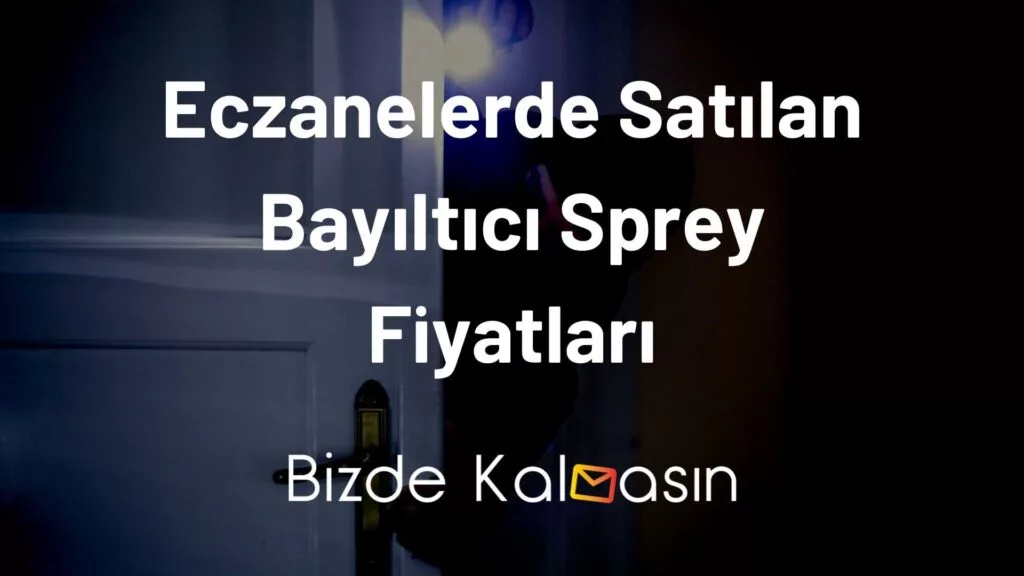 Eczanelerde Satılan Bayıltıcı Sprey Fiyatları