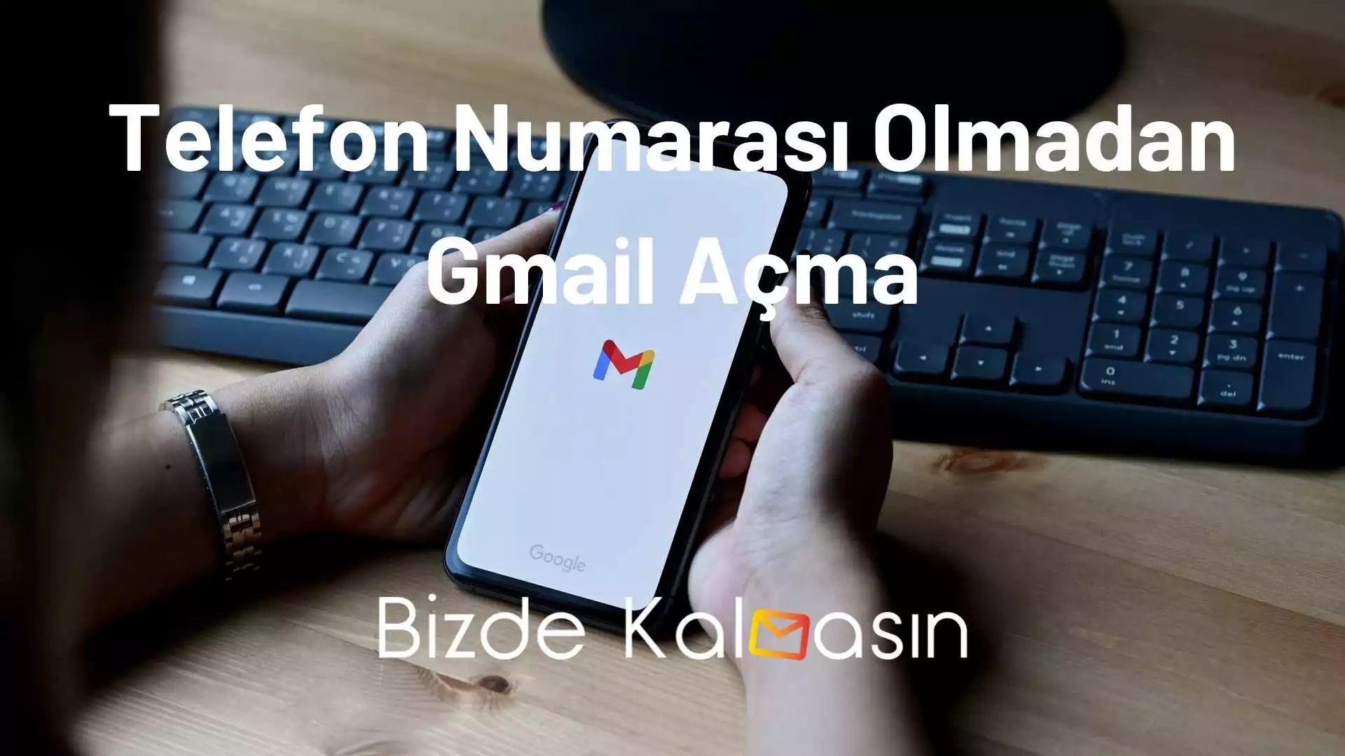 Telefon Numarası Olmadan Gmail Açma