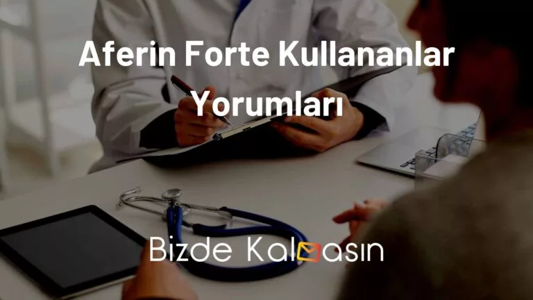 Aferin Forte Kullananlar Yorumları