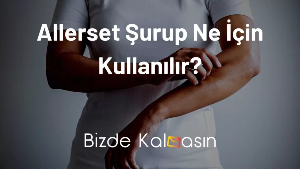 Allerset Şurup Ne İçin Kullanılır?