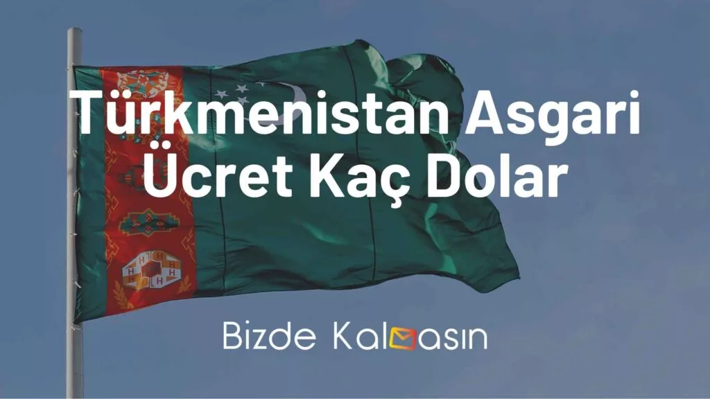Türkmenistan Asgari Ücret Kaç Dolar