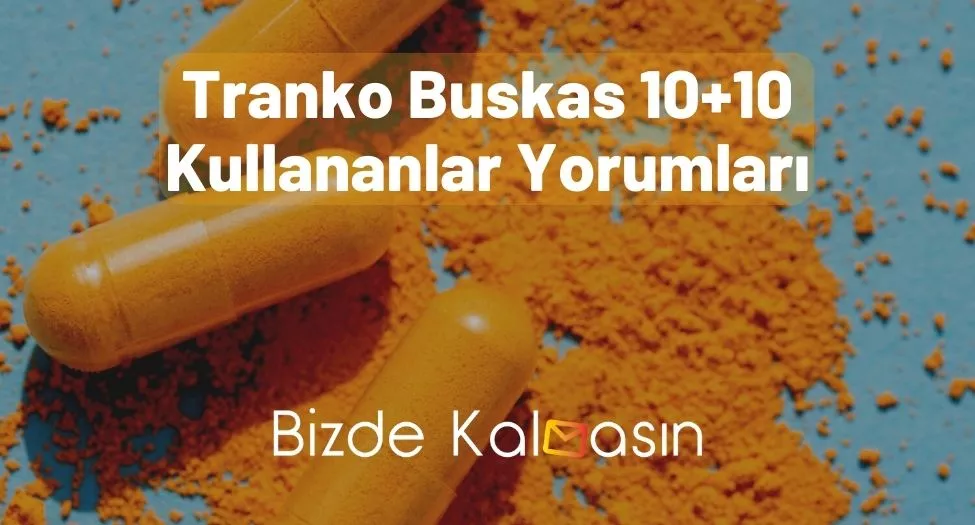 Tranko Buskas 10+10 Kullananlar Yorumları