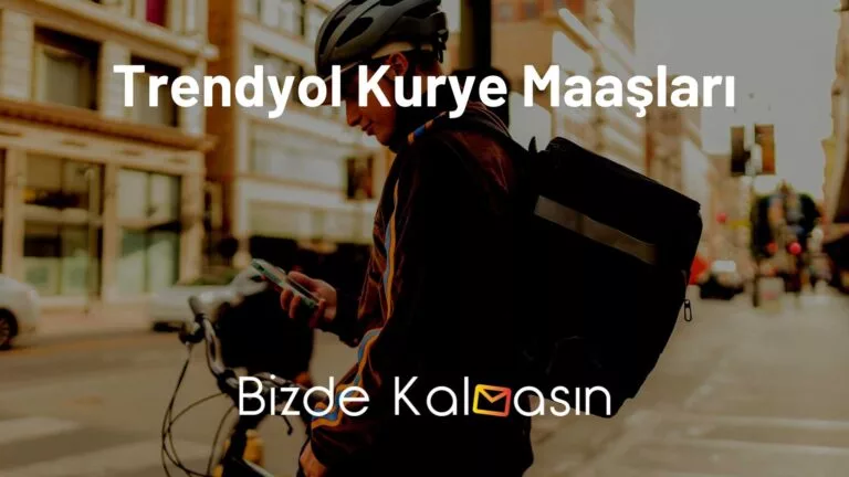 Trendyol Kurye Maaşları Ne Kadar? 2025