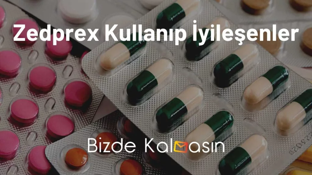 Zedprex Kullanıp İyileşenler