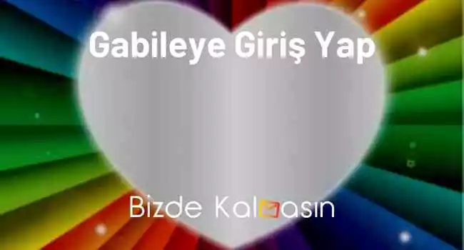 Gabileye Giriş Yap