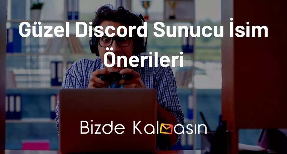 Güzel Discord Sunucu İsim Önerileri