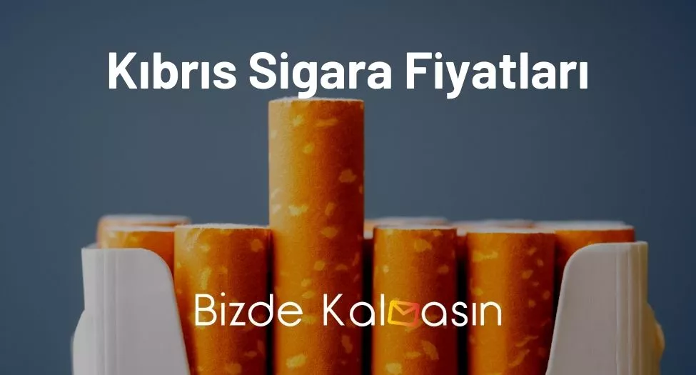 Kıbrıs Sigara Fiyatları