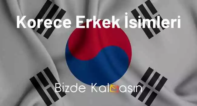 Korece Erkek İsimleri – En Çok Kullanılan Kore İsimleri