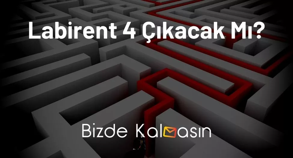 Labirent 4 Çıkacak Mı?