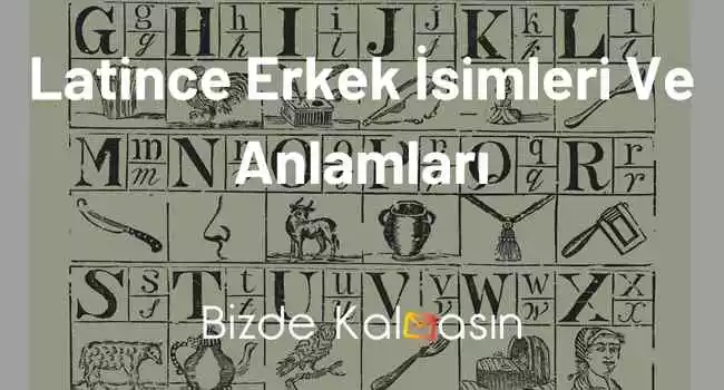 Latince Erkek İsimleri Ve Anlamları