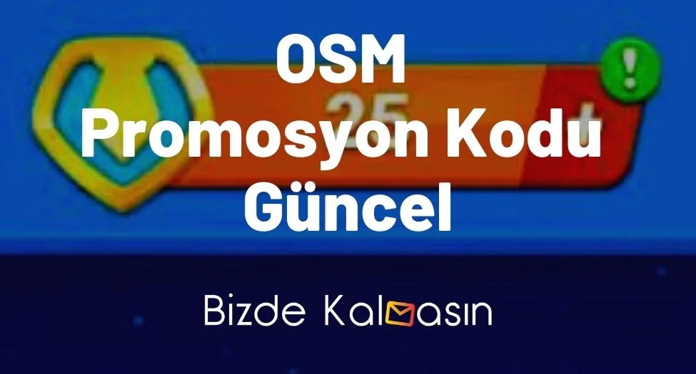 OSM Promosyon Kodu 2024 100 Çalışan Güncel Kullanılmamış