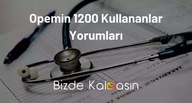 Opemin 1200 Kullananlar Yorumları