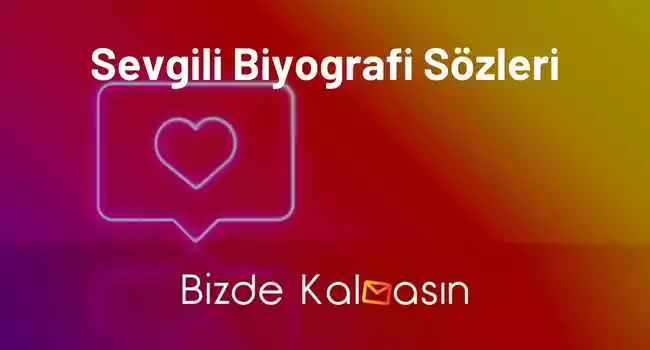 Sevgili Biyografi Sözleri – Çiftlere Özel Sözler!
