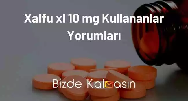 Xalfu xl 10 mg Kullananlar Yorumları – Prostat Hastaları!