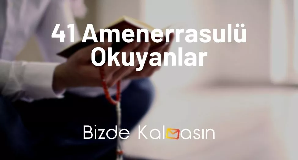 41 Amenerrasulü Okuyanlar