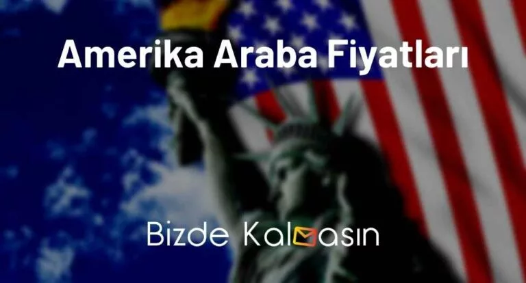 Amerika Araba Fiyatları 2023 – İkinci El Araba Fiyatları
