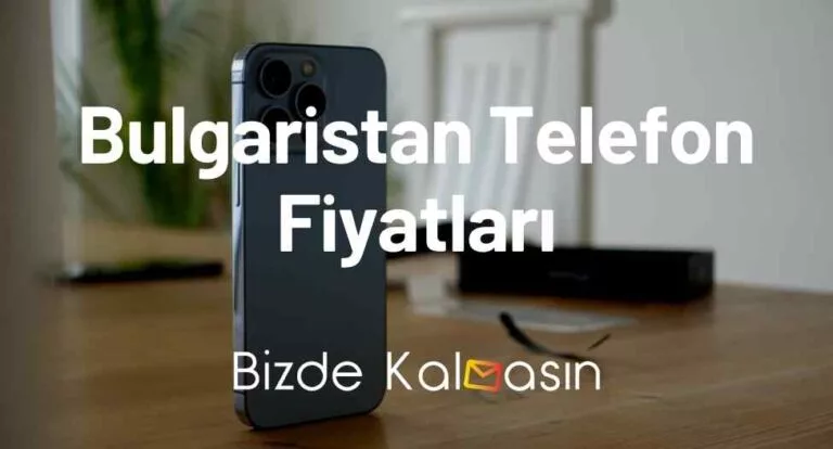 Bulgaristan Telefon Fiyatları 2024 – Bulgaristan iPhone Fiyatları