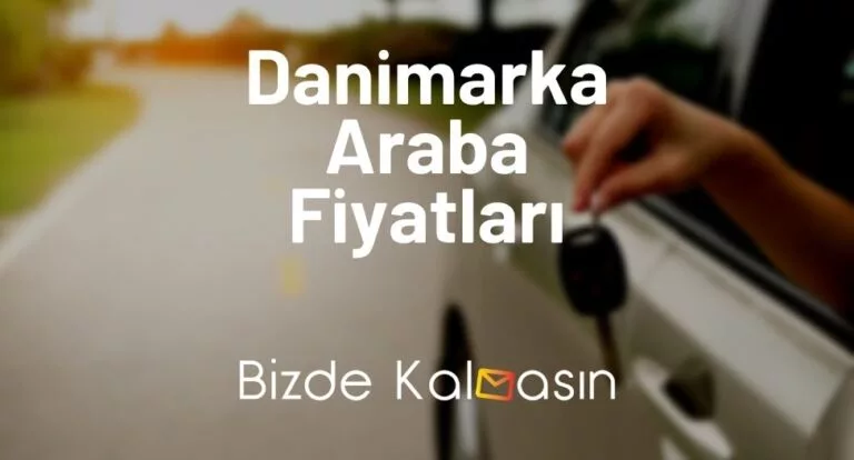 Danimarka Araba Fiyatları 2025 – Danimarka’da Araba Fiyatları