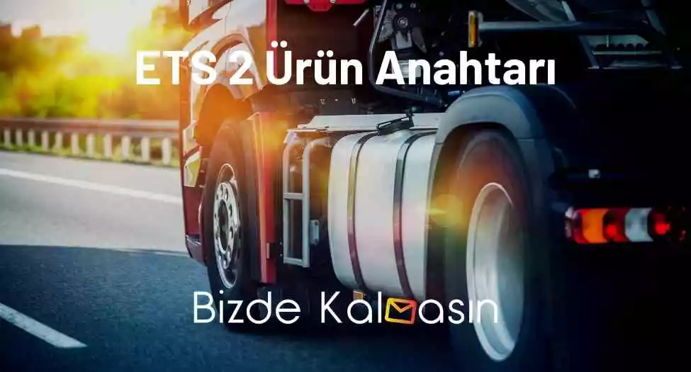 ETS 2 Ürün Anahtarı