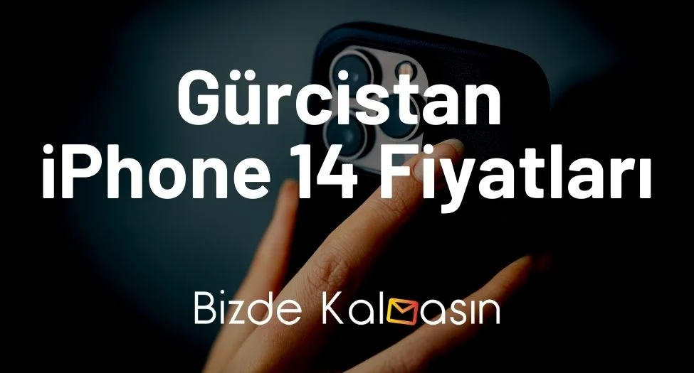 Gürcistan iPhone 14 Fiyatları