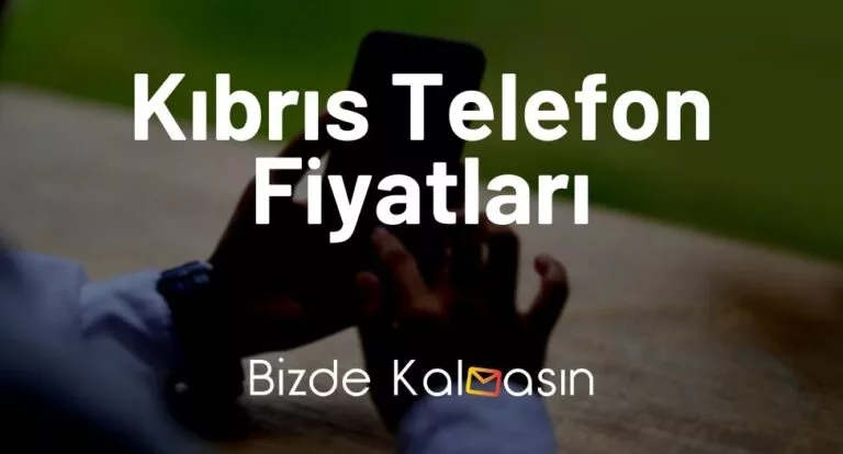 Kıbrıs Telefon Fiyatları 2023 – KKTC iPhone Fiyatları – Güncel!