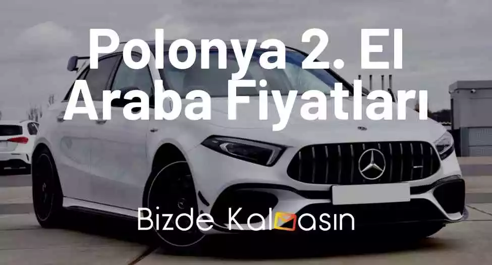 Polonya 2. El Araba Fiyatları