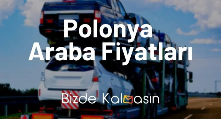 Polonya Araba Fiyatları 2025 – Polonya 2. El Araba Fiyatları