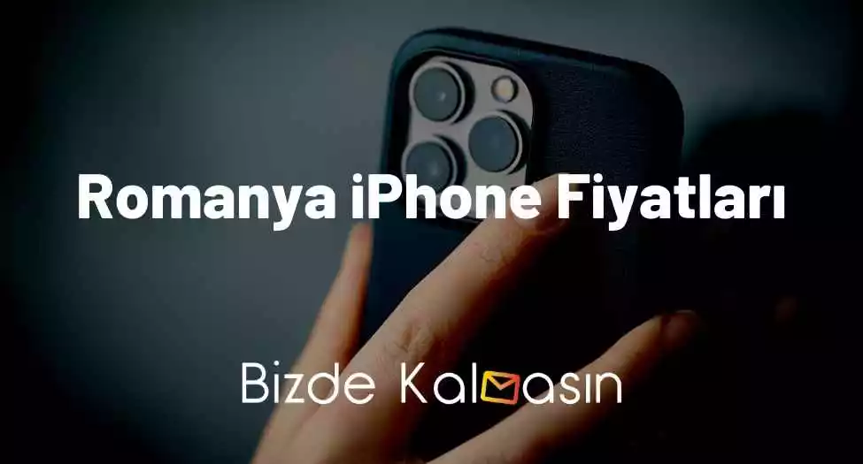 Romanya iPhone Fiyatları