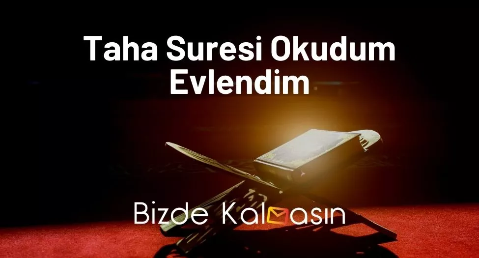 Taha Suresi Okudum Evlendim