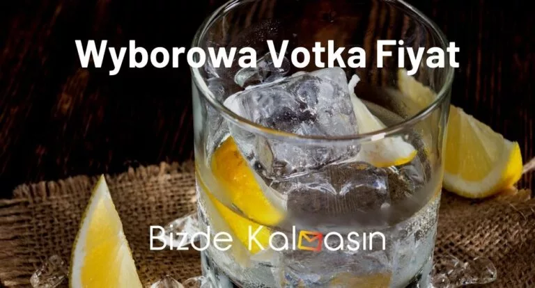 Wyborowa Votka Fiyat 2025 – 35 lik, 50 lik Votka Fiyatları