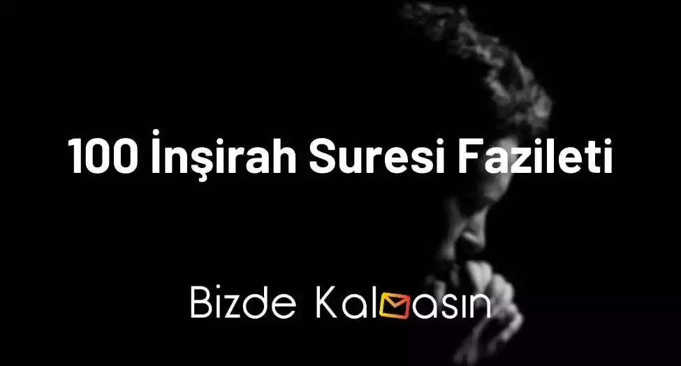 100 İnşirah Suresi Fazileti