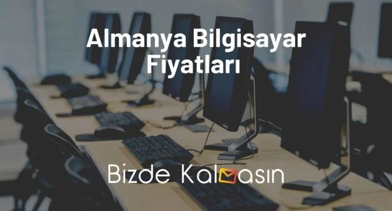 Almanya Bilgisayar Fiyatları 2023 – Almanya Laptop Fiyatları – Ucuz