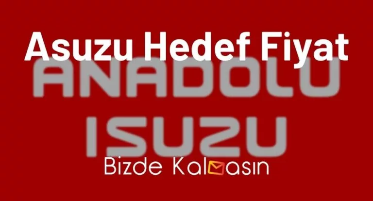 Asuzu Hedef Fiyat 2025 – Asuzu Temettü Tahmini 2025 – Güncel!
