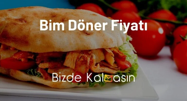 Bim Döner Fiyatı