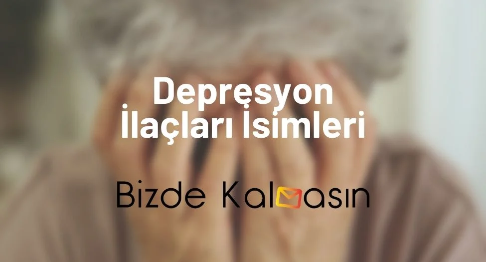 Depresyon İlaçları İsimleri