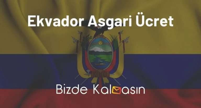 Ekvador Asgari Ücret 2025 – Yaşam Şartları Nasıl?
