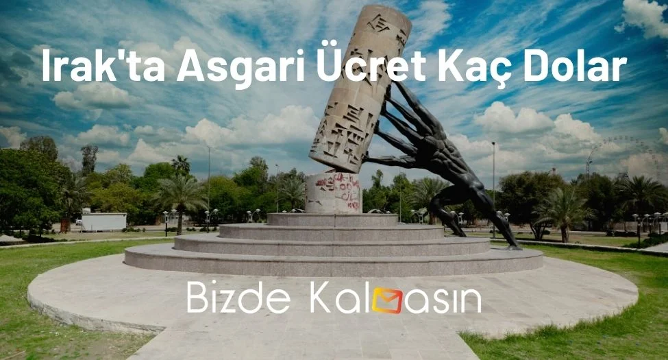 Irak'ta Asgari Ücret Kaç Dolar