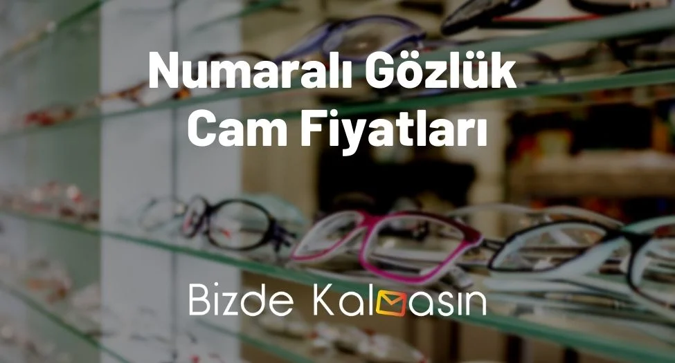 Numaralı Gözlük Cam Fiyatları