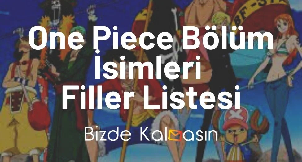 One Piece Bölüm İsimleri Filler Listesi