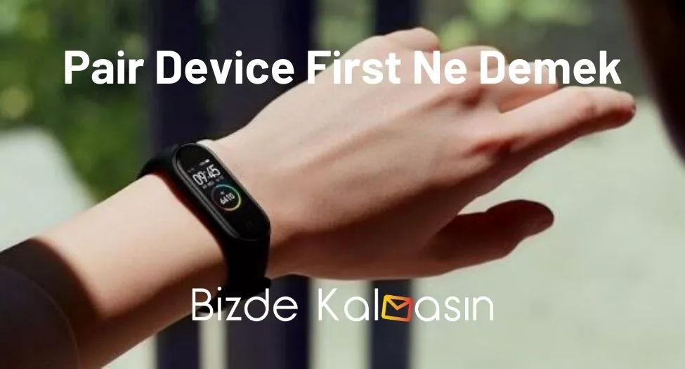 Pair Device First Ne Demek