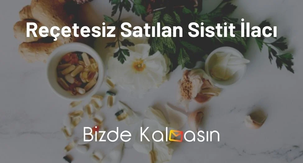 Reçetesiz Satılan Sistit İlacı