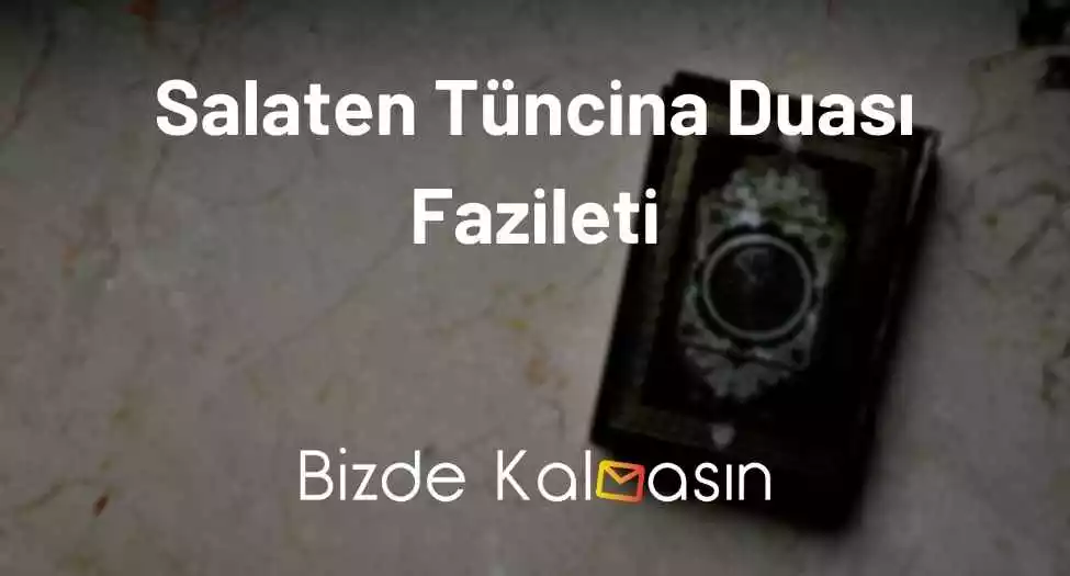 Salaten Tüncina Duası Fazileti