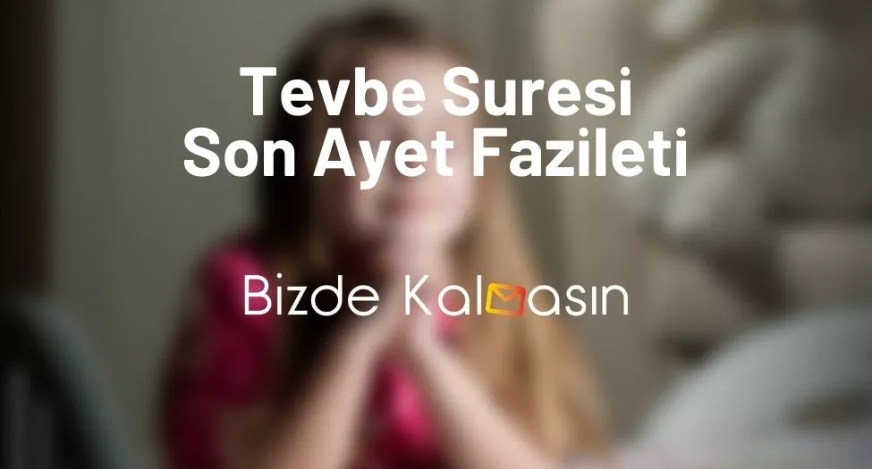Tevbe Suresi Son Ayet Fazileti