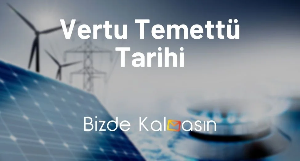 Vertu Temettü Tarihi
