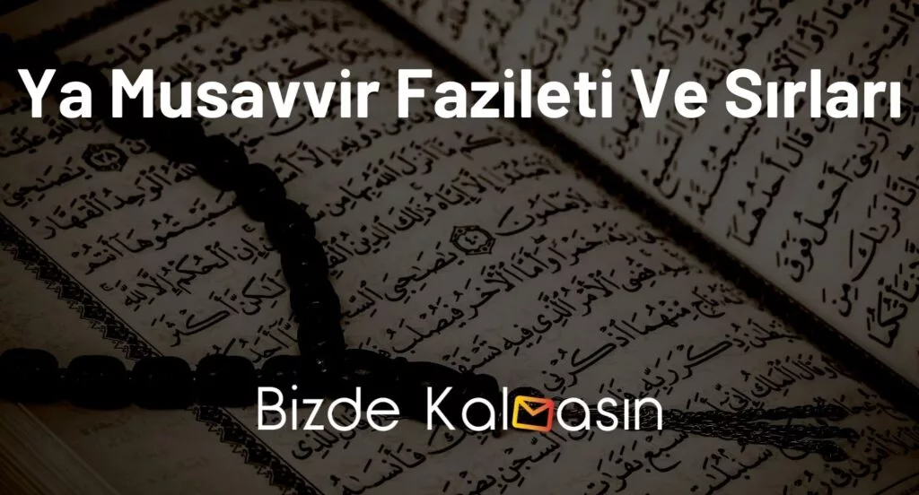 Ya Musavvir Fazileti Ve Sırları