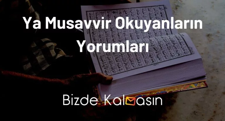 Ya Musavvir Okuyanların Yorumları – Ya Musavvir Fazileti Ve Sırları