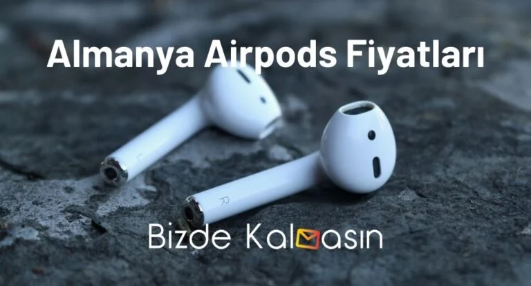 Almanya Airpods Fiyatları 2023 – Almanya’da Airpods Ucuz Mu?