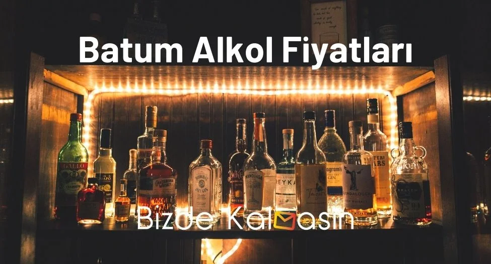Batum Alkol Fiyatları