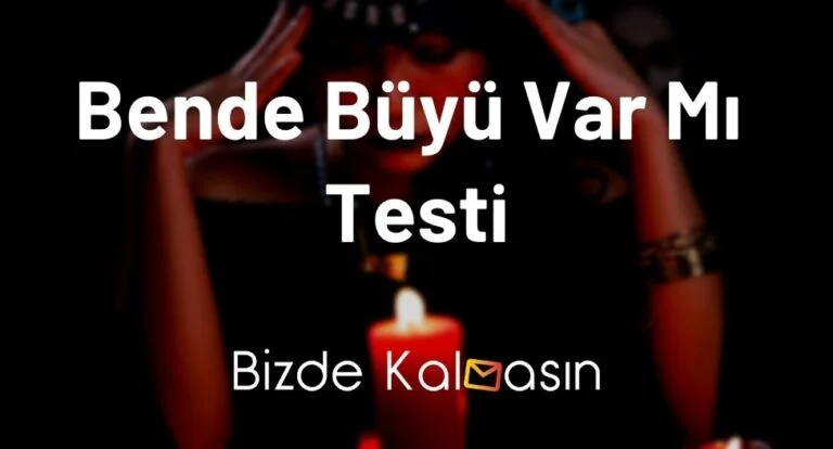 Bende Büyü Var Mı Testi – Diyanet Büyü Nasıl Anlaşılır?