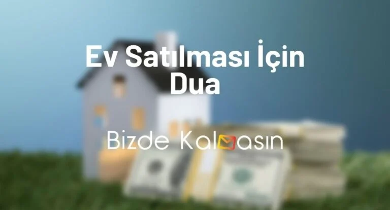 Ev Satılması İçin Dua – Ev Satma Duası